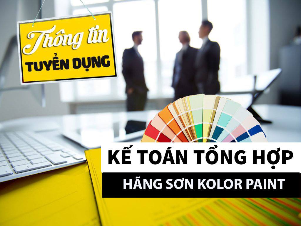 TUYỂN KẾ TOÁN TỔNG HỢP - ĐI LÀM NGAY